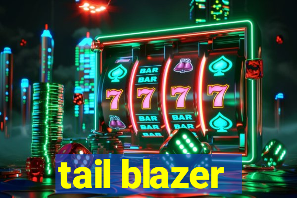 tail blazer